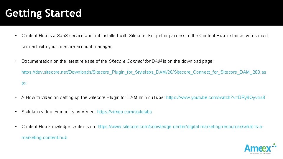 Getting Started • Content Hub is a Saa. S service and not installed with