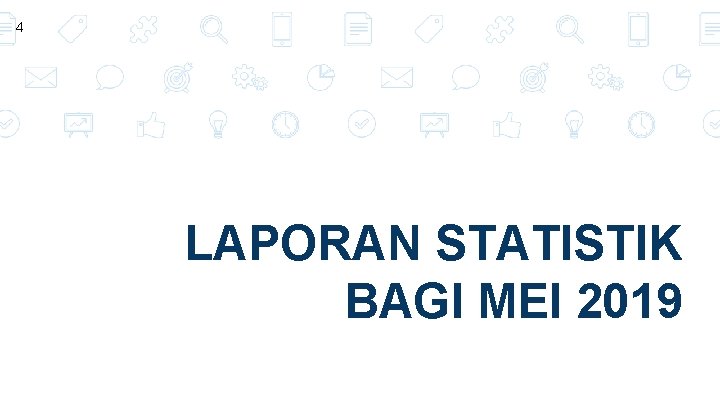 4 LAPORAN STATISTIK BAGI MEI 2019 