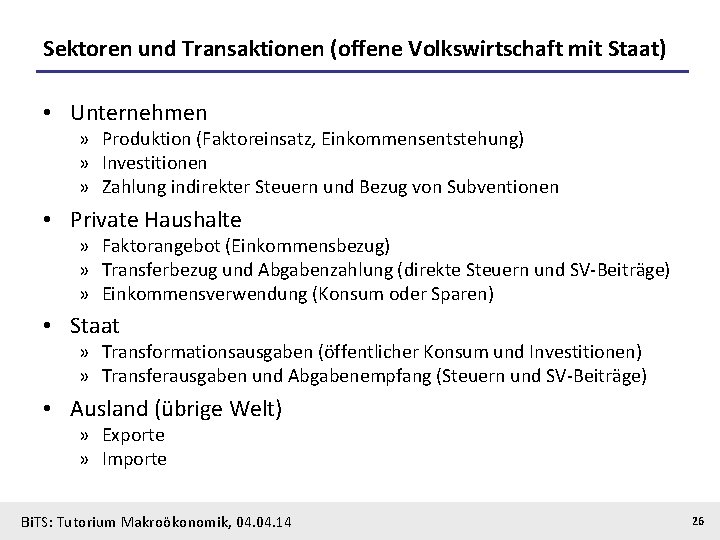 Sektoren und Transaktionen (offene Volkswirtschaft mit Staat) • Unternehmen » Produktion (Faktoreinsatz, Einkommensentstehung) »