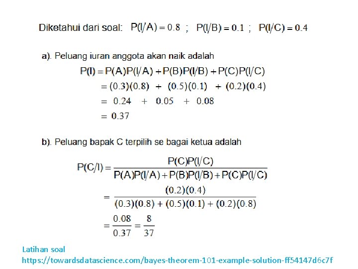 Latihan soal https: //towardsdatascience. com/bayes-theorem-101 -example-solution-ff 54147 d 6 c 7 f 