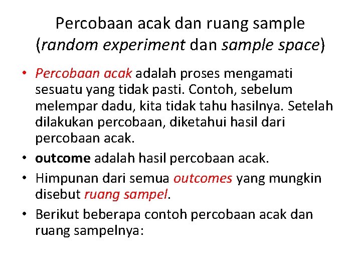 Percobaan acak dan ruang sample (random experiment dan sample space) • Percobaan acak adalah