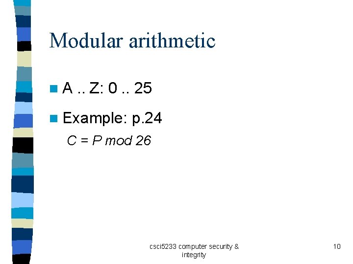 Modular arithmetic n. A . . Z: 0. . 25 n Example: p. 24