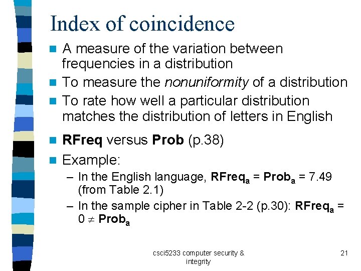Index of coincidence A measure of the variation between frequencies in a distribution n