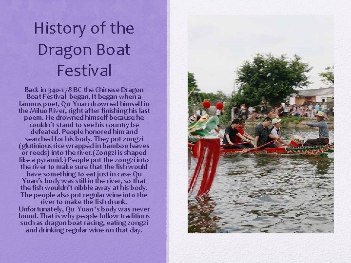 History of the Dragon Boat Festival Back in 340 -278 BC the Chinese Dragon