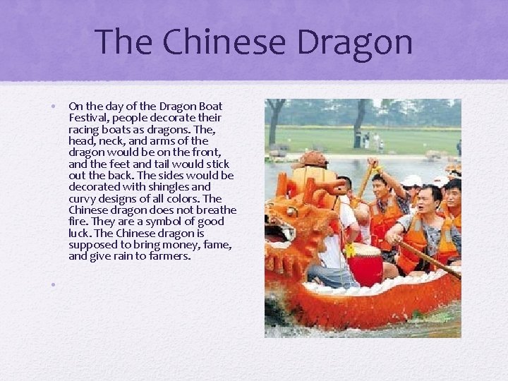 The Chinese Dragon • On the day of the Dragon Boat Festival, people decorate