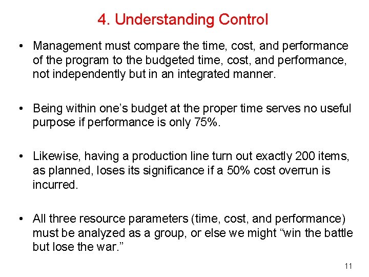 4. Understanding Control • Management must compare the time, cost, and performance of the