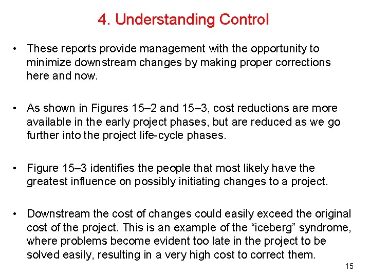 4. Understanding Control • These reports provide management with the opportunity to minimize downstream