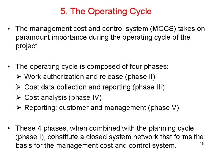 5. The Operating Cycle • The management cost and control system (MCCS) takes on