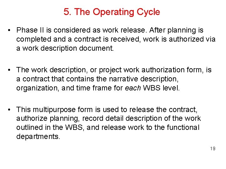 5. The Operating Cycle • Phase II is considered as work release. After planning