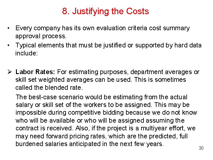 8. Justifying the Costs • Every company has its own evaluation criteria cost summary