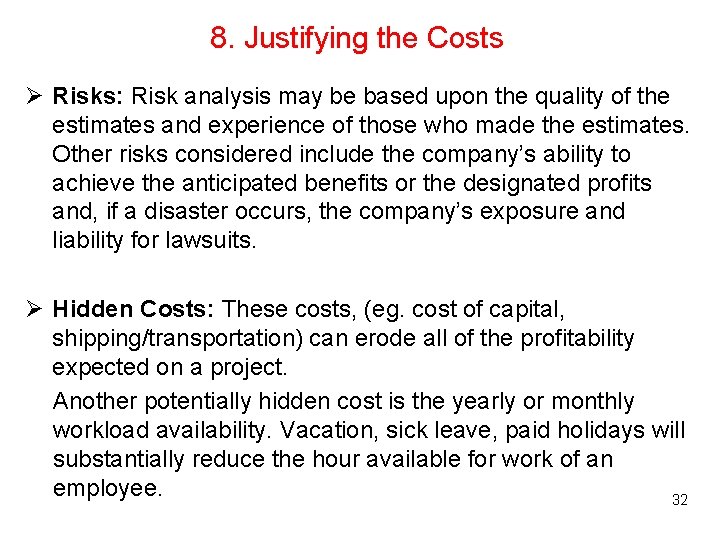 8. Justifying the Costs Ø Risks: Risk analysis may be based upon the quality