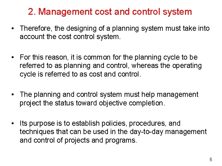 2. Management cost and control system • Therefore, the designing of a planning system