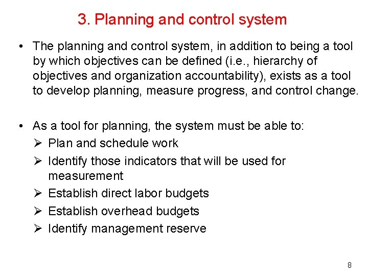 3. Planning and control system • The planning and control system, in addition to