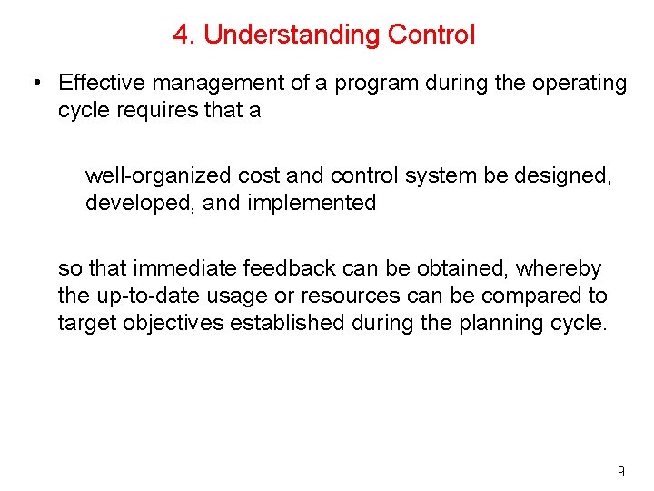 4. Understanding Control • Effective management of a program during the operating cycle requires