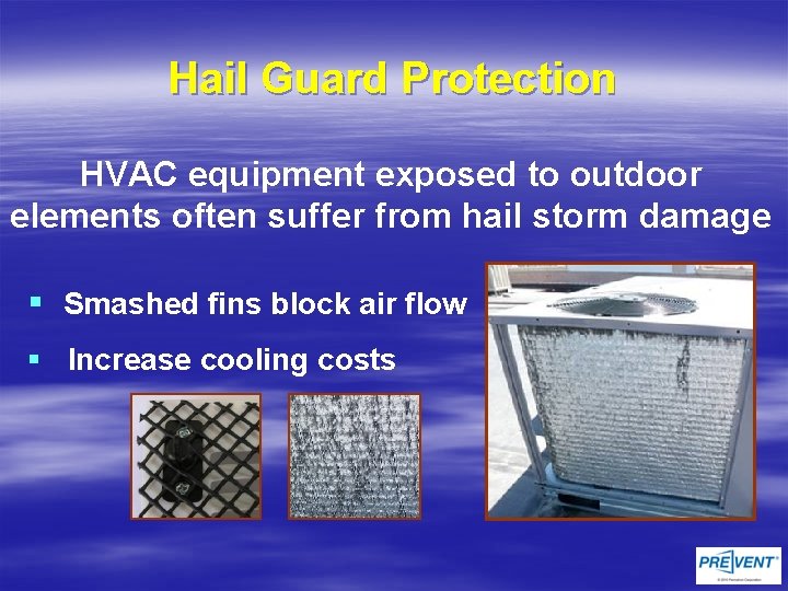 Hail Guard Protection HVAC equipment exposed to outdoor elements often suffer from hail storm