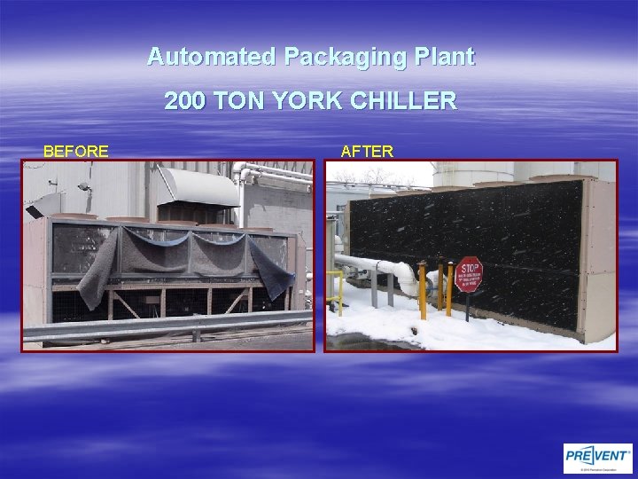 Automated Packaging Plant 200 TON YORK CHILLER BEFORE AFTER 