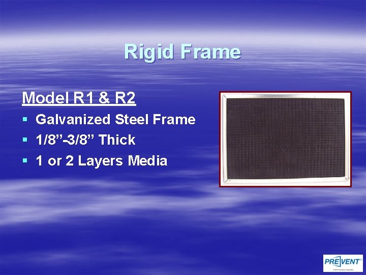 Rigid Frame Model R 1 & R 2 § § § Galvanized Steel Frame