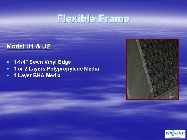 Flexible Frame Model U 1 & U 2 § § § 1 -1/4” Sewn