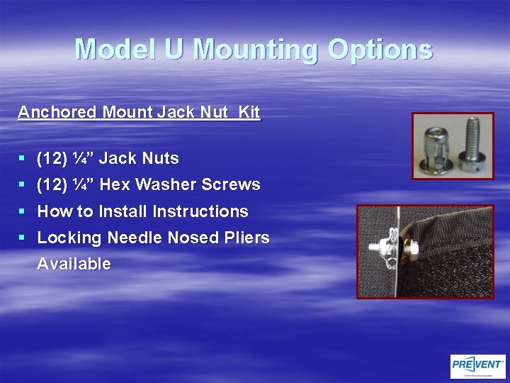 Model U Mounting Options Anchored Mount Jack Nut Kit § (12) ¼” Jack Nuts