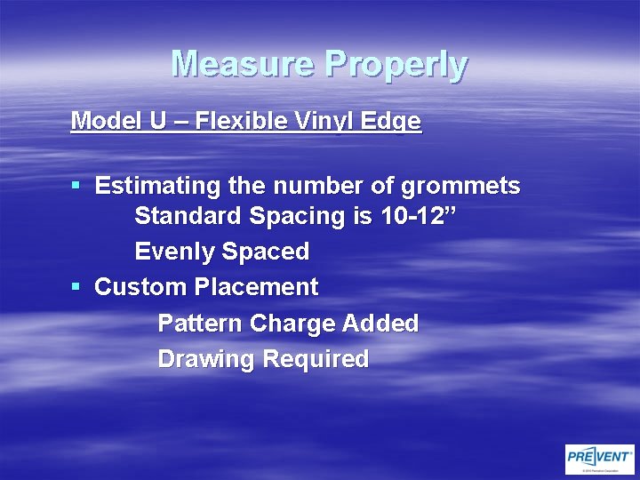 Measure Properly Model U – Flexible Vinyl Edge § Estimating the number of grommets