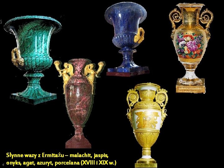 Słynne wazy z Ermitażu – malachit, jaspis, onyks, Słynne wazy z Ermitażu – malachit,