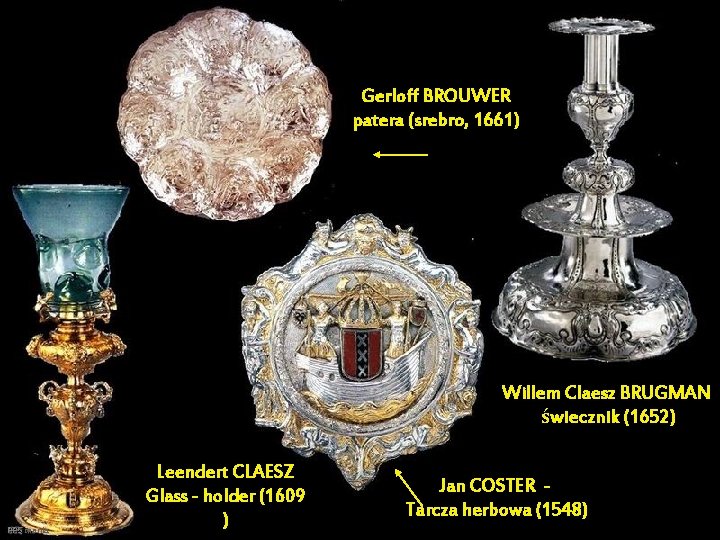 Gerloff BROUWER patera (srebro, 1661) Willem Claesz BRUGMAN świecznik (1652) PPS mania Leendert CLAESZ