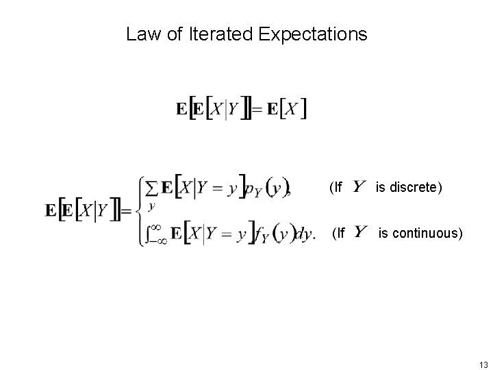 Law of Iterated Expectations (If is discrete) (If is continuous) 13 Law of Iterated Expectations (If is discrete) (If is continuous) 13