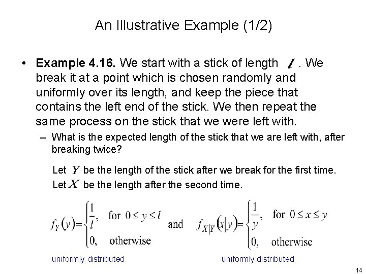 An Illustrative Example (1/2) • Example 4. 16. We start with a stick of An Illustrative Example (1/2) • Example 4. 16. We start with a stick of