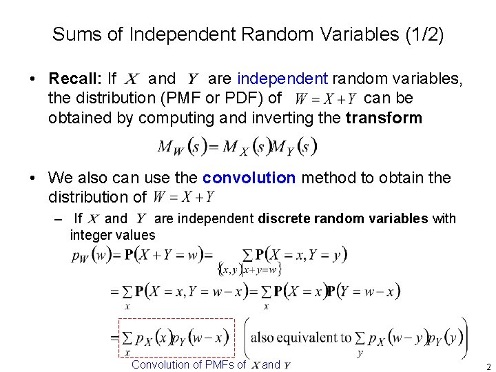 Sums of Independent Random Variables (1/2) • Recall: If and are independent random variables, Sums of Independent Random Variables (1/2) • Recall: If and are independent random variables,