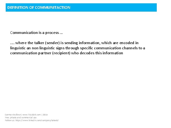 DEFINITION OF COMMUNITACTION Communication is a process. . . . where the talker (sender)
