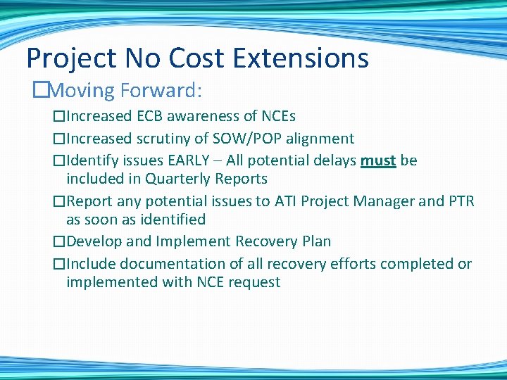 Project No Cost Extensions �Moving Forward: �Increased ECB awareness of NCEs �Increased scrutiny of