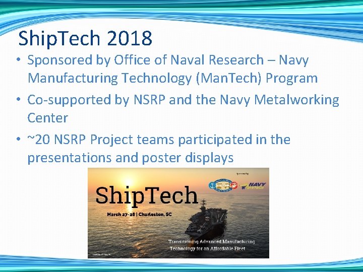 Ship. Tech 2018 • Sponsored by Office of Naval Research – Navy Manufacturing Technology