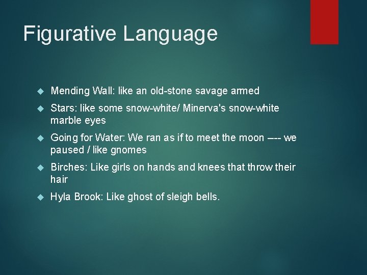 Figurative Language Mending Wall: like an old-stone savage armed Stars: like some snow-white/ Minerva's