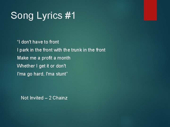 Song Lyrics #1 “I don't have to front I park in the front with