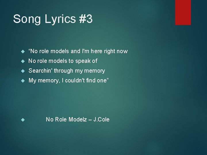 Song Lyrics #3 “No role models and I'm here right now No role models