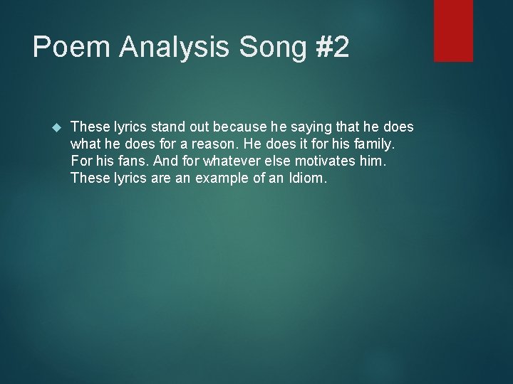 Poem Analysis Song #2 These lyrics stand out because he saying that he does