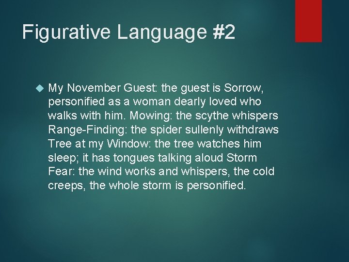 Figurative Language #2 My November Guest: the guest is Sorrow, personified as a woman