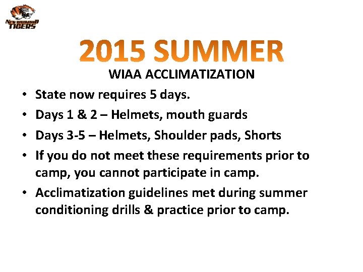  • • • WIAA ACCLIMATIZATION State now requires 5 days. Days 1 &