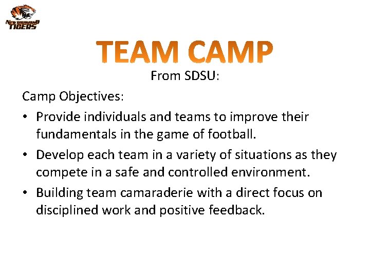 From SDSU: Camp Objectives: • Provide individuals and teams to improve their fundamentals in