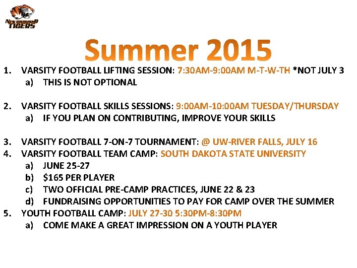 1. VARSITY FOOTBALL LIFTING SESSION: 7: 30 AM-9: 00 AM M-T-W-TH *NOT JULY 3