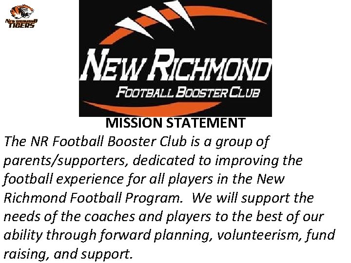 MISSION STATEMENT The NR Football Booster Club is a group of parents/supporters, dedicated to
