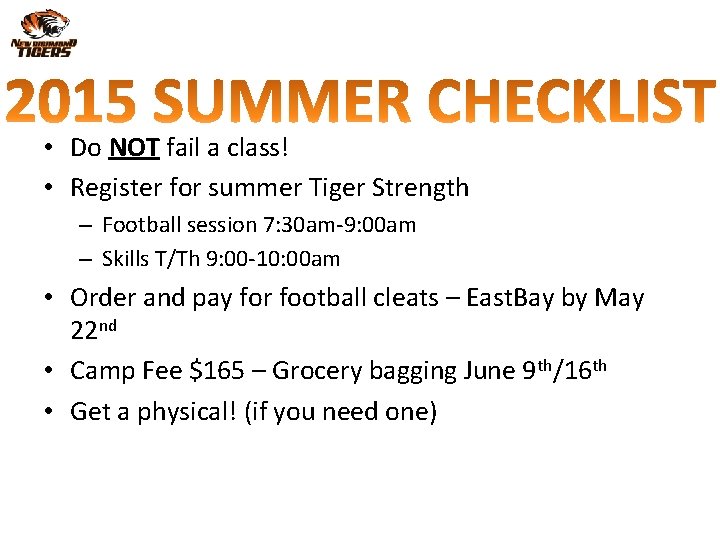  • Do NOT fail a class! • Register for summer Tiger Strength –