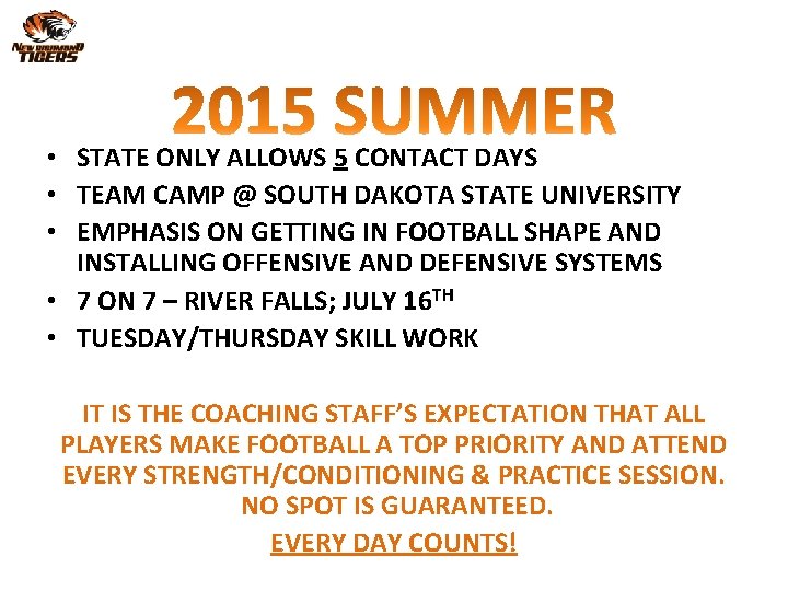  • STATE ONLY ALLOWS 5 CONTACT DAYS • TEAM CAMP @ SOUTH DAKOTA
