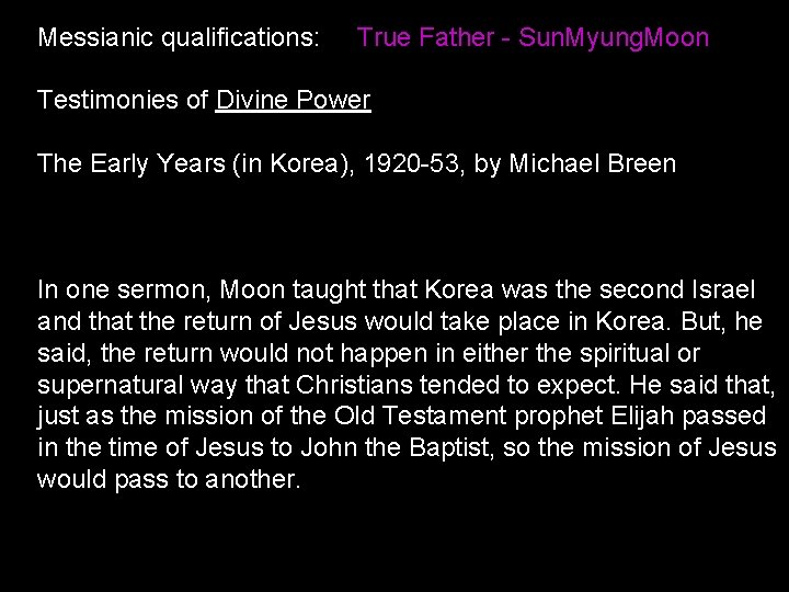 Messianic qualifications: True Father - Sun. Myung. Moon Testimonies of Divine Power The Early