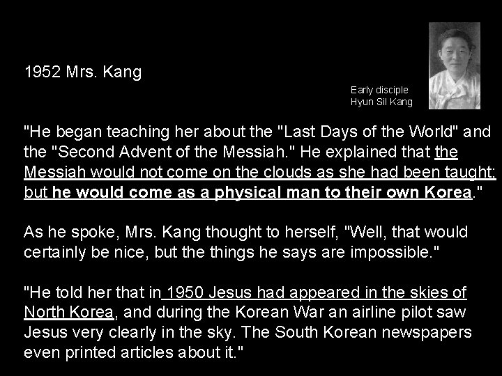 1952 Mrs. Kang Early disciple Hyun Sil Kang "He began teaching her about the