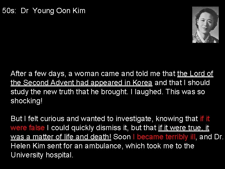 50 s: Dr Young Oon Kim After a few days, a woman came and