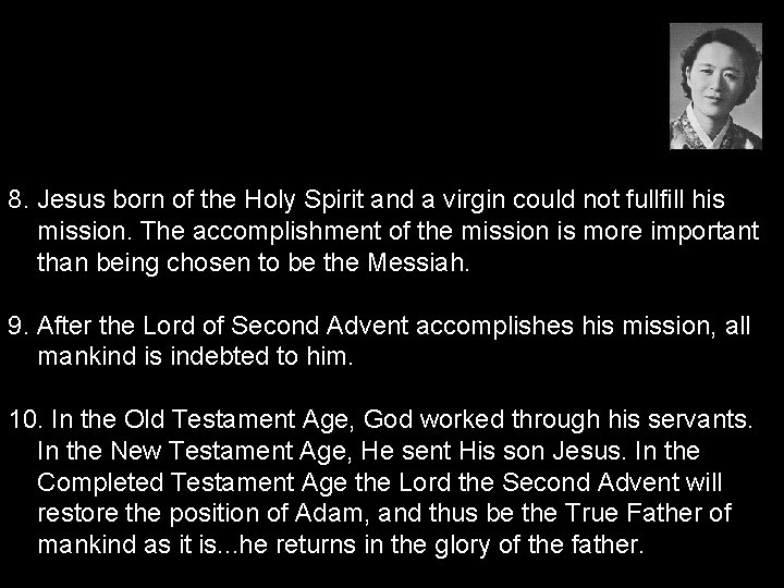 8. Jesus born of the Holy Spirit and a virgin could not fullfill his