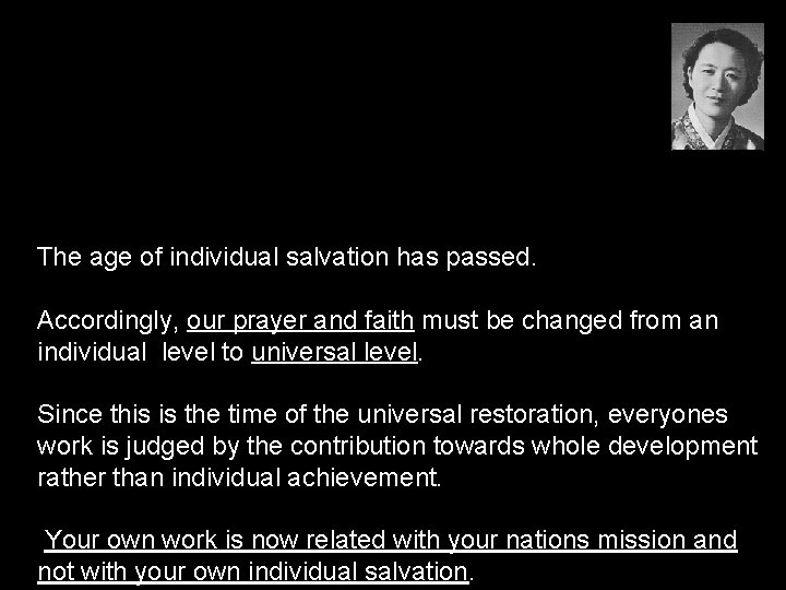 The age of individual salvation has passed. Accordingly, our prayer and faith must be