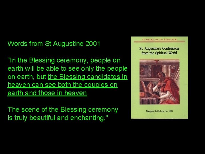 Words from St Augustine 2001 “In the Blessing ceremony, people on earth will be