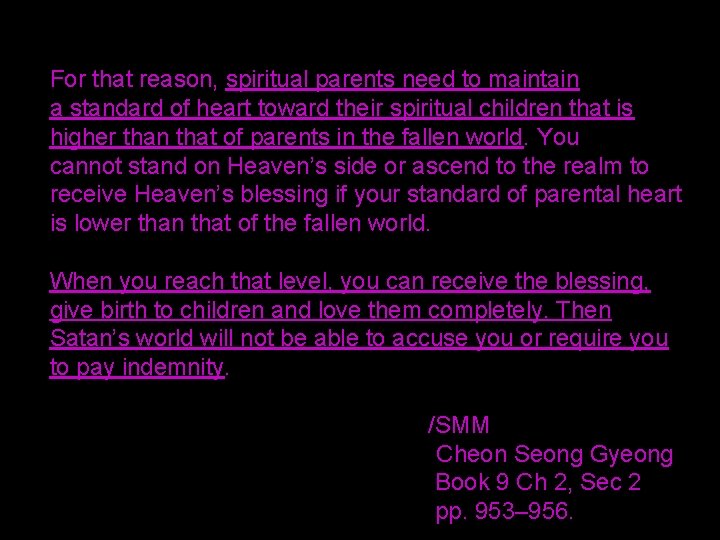 For that reason, spiritual parents need to maintain a standard of heart toward their